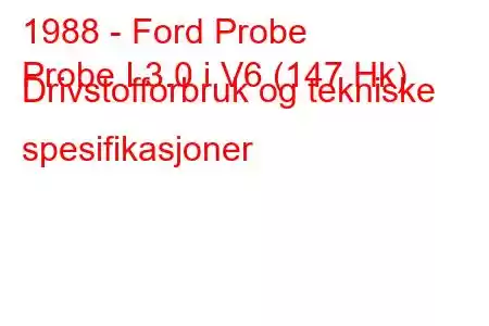 1988 - Ford Probe
Probe I 3.0 i V6 (147 Hk) Drivstofforbruk og tekniske spesifikasjoner