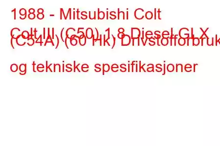 1988 - Mitsubishi Colt
Colt III (C50) 1,8 Diesel GLX (C54A) (60 Hk) Drivstofforbruk og tekniske spesifikasjoner