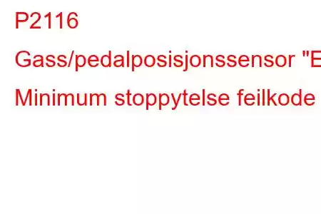 P2116 Gass/pedalposisjonssensor 