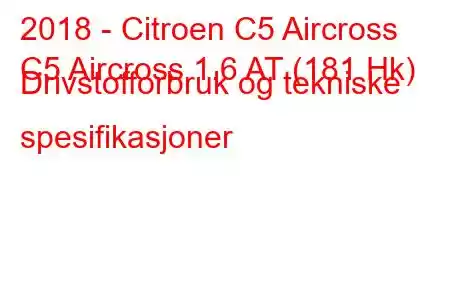 2018 - Citroen C5 Aircross
C5 Aircross 1.6 AT (181 Hk) Drivstofforbruk og tekniske spesifikasjoner