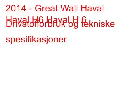 2014 - Great Wall Haval
Haval H6 Haval H 6 Drivstofforbruk og tekniske spesifikasjoner