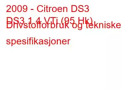 2009 - Citroen DS3
DS3 1.4 VTi (95 Hk) Drivstofforbruk og tekniske spesifikasjoner