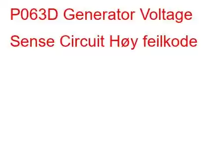 P063D Generator Voltage Sense Circuit Høy feilkode