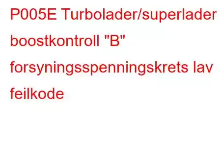 P005E Turbolader/superlader boostkontroll 