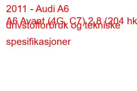 2011 - Audi A6
A6 Avant (4G, C7) 2,8 (204 hk) drivstofforbruk og tekniske spesifikasjoner