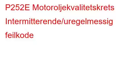 P252E Motoroljekvalitetskrets Intermitterende/uregelmessig feilkode