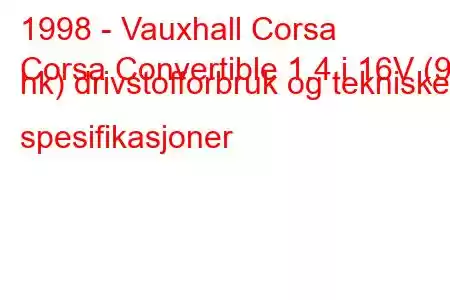 1998 - Vauxhall Corsa
Corsa Convertible 1.4 i 16V (90 hk) drivstofforbruk og tekniske spesifikasjoner