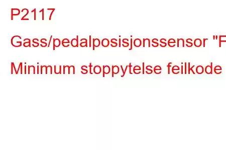 P2117 Gass/pedalposisjonssensor 