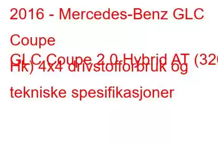 2016 - Mercedes-Benz GLC Coupe
GLC Coupe 2.0 Hybrid AT (320 Hk) 4x4 drivstofforbruk og tekniske spesifikasjoner