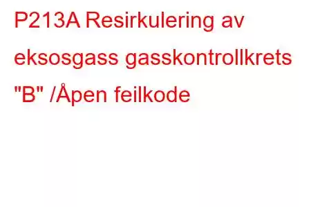 P213A Resirkulering av eksosgass gasskontrollkrets 