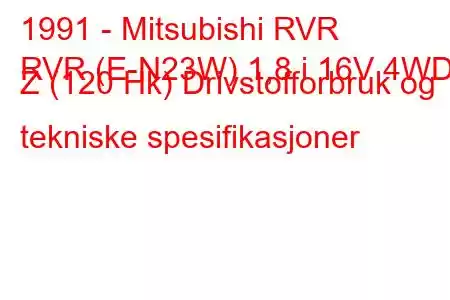 1991 - Mitsubishi RVR
RVR (E-N23W) 1,8 i 16V 4WD Z (120 Hk) Drivstofforbruk og tekniske spesifikasjoner