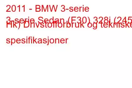 2011 - BMW 3-serie
3-serie Sedan (F30) 328i (245 Hk) Drivstofforbruk og tekniske spesifikasjoner