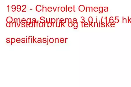 1992 - Chevrolet Omega
Omega Suprema 3.0 i (165 hk) drivstofforbruk og tekniske spesifikasjoner