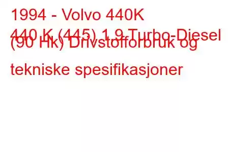 1994 - Volvo 440K
440 K (445) 1,9 Turbo-Diesel (90 Hk) Drivstofforbruk og tekniske spesifikasjoner