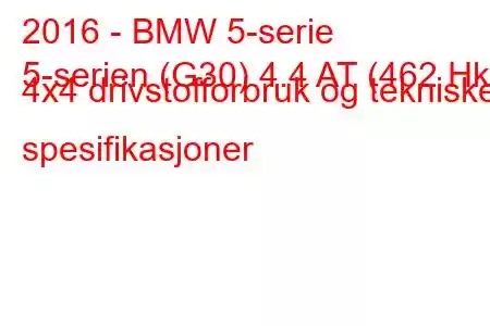 2016 - BMW 5-serie
5-serien (G30) 4.4 AT (462 Hk) 4x4 drivstofforbruk og tekniske spesifikasjoner