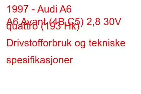 1997 - Audi A6
A6 Avant (4B,C5) 2,8 30V quattro (193 Hk) Drivstofforbruk og tekniske spesifikasjoner