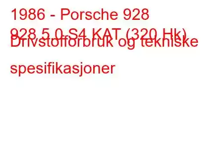 1986 - Porsche 928
928 5.0 S4 KAT (320 Hk) Drivstofforbruk og tekniske spesifikasjoner