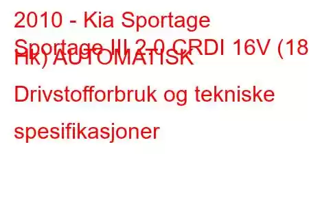 2010 - Kia Sportage
Sportage III 2.0 CRDI 16V (184 Hk) AUTOMATISK Drivstofforbruk og tekniske spesifikasjoner