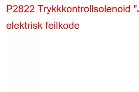 P2822 Trykkkontrollsolenoid 