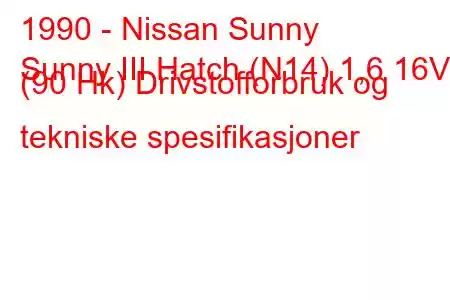 1990 - Nissan Sunny
Sunny III Hatch (N14) 1,6 16V (90 Hk) Drivstofforbruk og tekniske spesifikasjoner