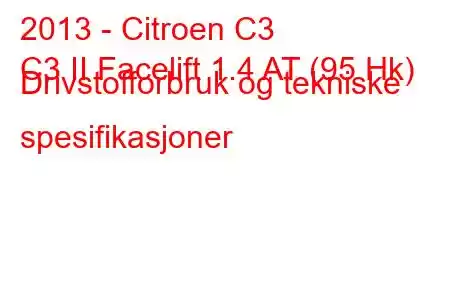 2013 - Citroen C3
C3 II Facelift 1.4 AT (95 Hk) Drivstofforbruk og tekniske spesifikasjoner