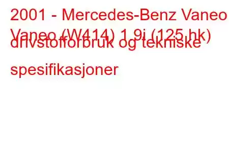 2001 - Mercedes-Benz Vaneo
Vaneo (W414) 1.9i (125 hk) drivstofforbruk og tekniske spesifikasjoner