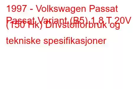 1997 - Volkswagen Passat
Passat Variant (B5) 1,8 T 20V (150 Hk) Drivstofforbruk og tekniske spesifikasjoner