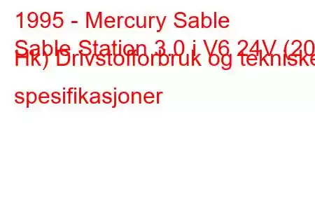 1995 - Mercury Sable
Sable Station 3.0 i V6 24V (203 Hk) Drivstofforbruk og tekniske spesifikasjoner