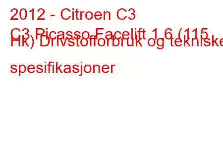 2012 - Citroen C3
C3 Picasso Facelift 1.6 (115 Hk) Drivstofforbruk og tekniske spesifikasjoner