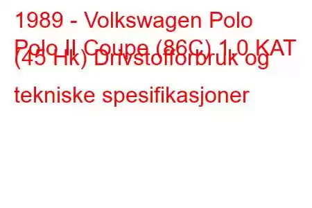 1989 - Volkswagen Polo
Polo II Coupe (86C) 1,0 KAT (45 Hk) Drivstofforbruk og tekniske spesifikasjoner