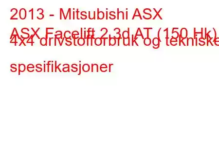 2013 - Mitsubishi ASX
ASX Facelift 2.3d AT (150 Hk) 4x4 drivstofforbruk og tekniske spesifikasjoner