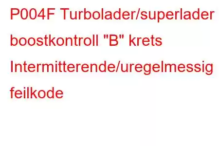 P004F Turbolader/superlader boostkontroll 