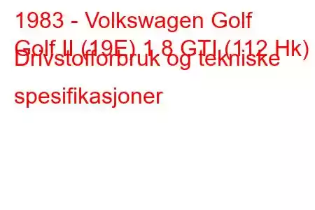 1983 - Volkswagen Golf
Golf II (19E) 1.8 GTI (112 Hk) Drivstofforbruk og tekniske spesifikasjoner