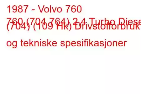 1987 - Volvo 760
760 (704 764) 2,4 Turbo Diesel (704) (109 Hk) Drivstofforbruk og tekniske spesifikasjoner