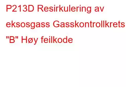 P213D Resirkulering av eksosgass Gasskontrollkrets 