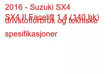 2016 - Suzuki SX4
SX4 II Facelift 1,4 (140 hk) drivstofforbruk og tekniske spesifikasjoner