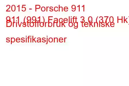 2015 - Porsche 911
911 (991) Facelift 3.0 (370 Hk) Drivstofforbruk og tekniske spesifikasjoner