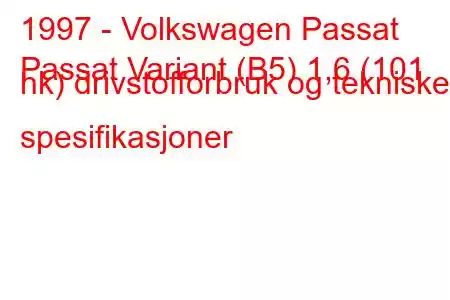 1997 - Volkswagen Passat
Passat Variant (B5) 1,6 (101 hk) drivstofforbruk og tekniske spesifikasjoner