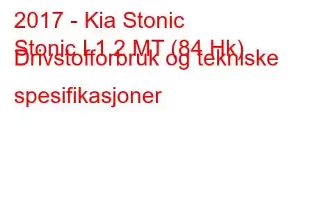 2017 - Kia Stonic
Stonic I 1.2 MT (84 Hk) Drivstofforbruk og tekniske spesifikasjoner