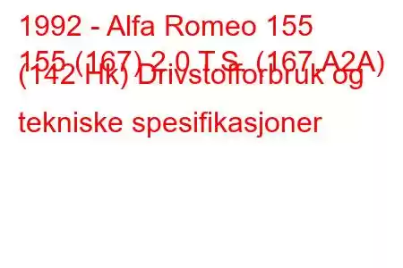 1992 - Alfa Romeo 155
155 (167) 2,0 T.S. (167.A2A) (142 Hk) Drivstofforbruk og tekniske spesifikasjoner