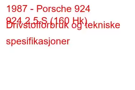 1987 - Porsche 924
924 2,5 S (160 Hk) Drivstofforbruk og tekniske spesifikasjoner