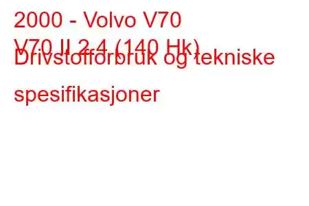 2000 - Volvo V70
V70 II 2.4 (140 Hk) Drivstofforbruk og tekniske spesifikasjoner