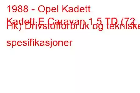 1988 - Opel Kadett
Kadett E Caravan 1.5 TD (72 Hk) Drivstofforbruk og tekniske spesifikasjoner