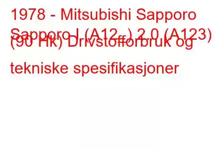 1978 - Mitsubishi Sapporo
Sapporo I (A12_) 2.0 (A123) (90 Hk) Drivstofforbruk og tekniske spesifikasjoner