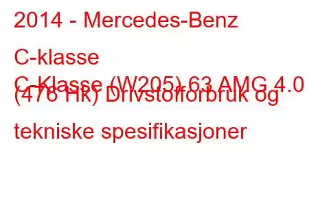 2014 - Mercedes-Benz C-klasse
C-Klasse (W205) 63 AMG 4.0 (476 Hk) Drivstofforbruk og tekniske spesifikasjoner