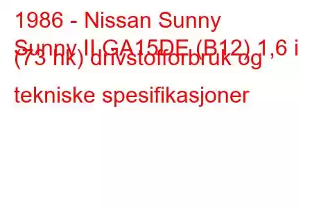 1986 - Nissan Sunny
Sunny II GA15DE (B12) 1,6 i (73 hk) drivstofforbruk og tekniske spesifikasjoner