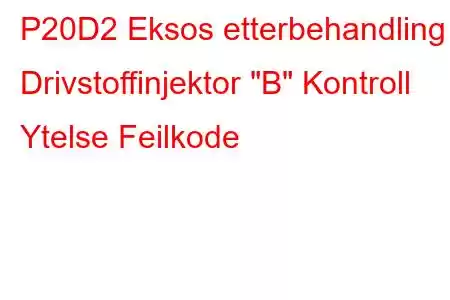 P20D2 Eksos etterbehandling Drivstoffinjektor 