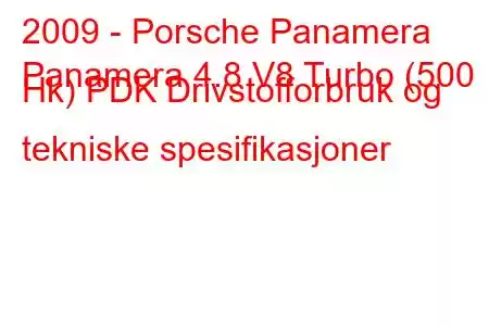 2009 - Porsche Panamera
Panamera 4.8 V8 Turbo (500 Hk) PDK Drivstofforbruk og tekniske spesifikasjoner