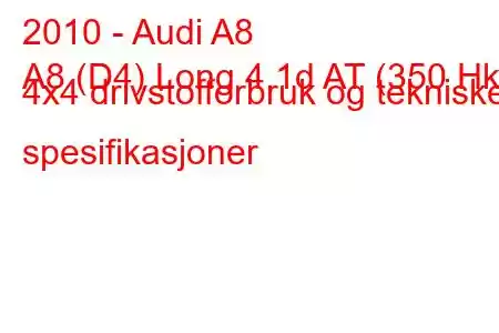 2010 - Audi A8
A8 (D4) Long 4.1d AT (350 Hk) 4x4 drivstofforbruk og tekniske spesifikasjoner