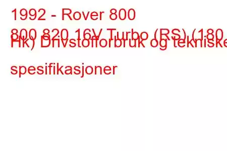 1992 - Rover 800
800 820 16V Turbo (RS) (180 Hk) Drivstofforbruk og tekniske spesifikasjoner